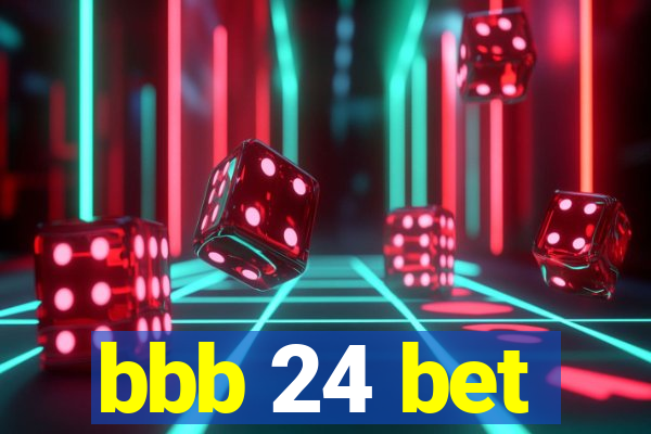 bbb 24 bet